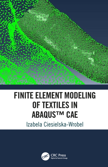 Finite Element Modeling of Textiles in Abaqus(TM) CAE, PDF eBook