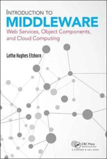Introduction to Middleware : Web Services, Object Components, and Cloud Computing, Hardback Book