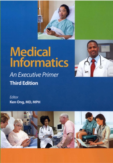 Medical Informatics : An Executive Primer, Third Edition, PDF eBook