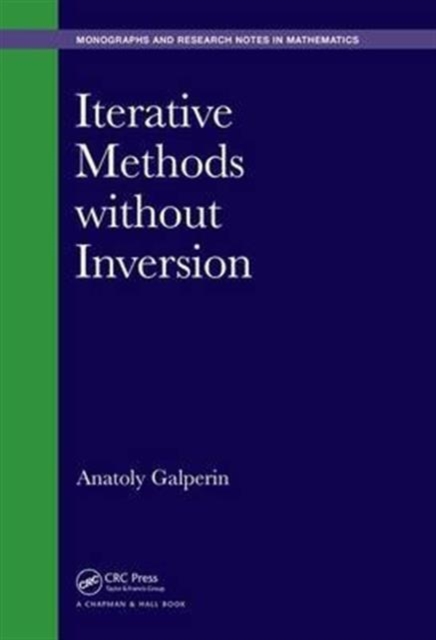 Iterative Methods without Inversion, Hardback Book