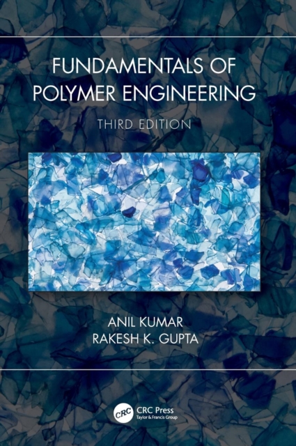 Fundamentals of Polymer Engineering, Third Edition, Hardback Book