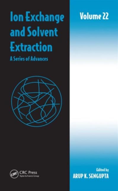Ion Exchange and Solvent Extraction : A Series of Advances, Volume 22, Hardback Book