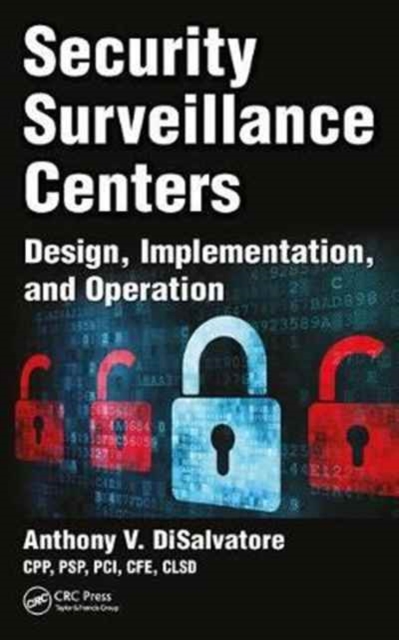 Security Surveillance Centers : Design, Implementation, and Operation, Hardback Book