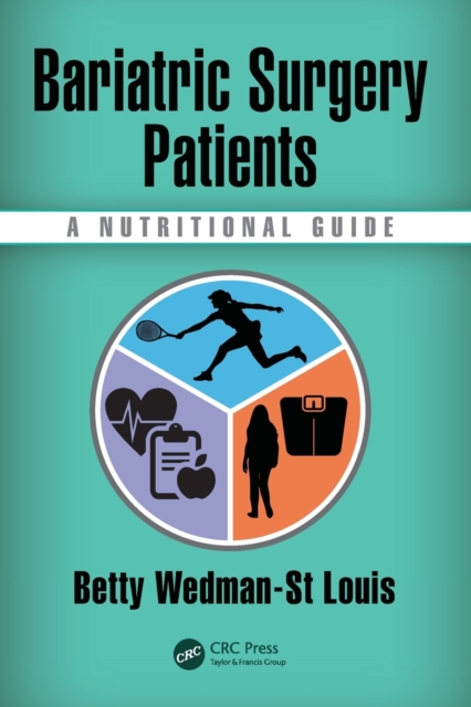 Bariatric Surgery Patients : A Nutritional Guide, Paperback / softback Book