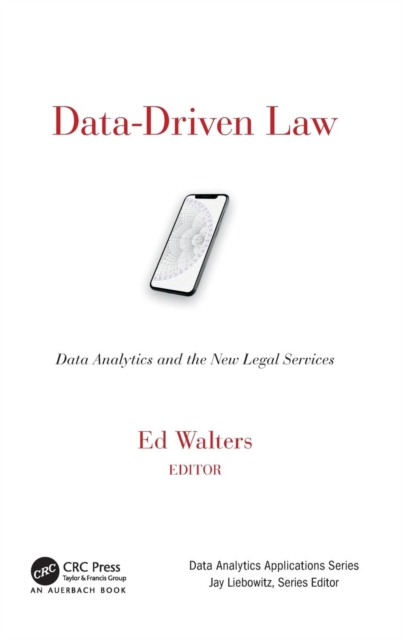 Data-Driven Law : Data Analytics and the New Legal Services, Hardback Book
