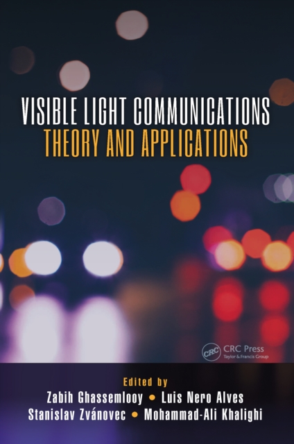 Visible Light Communications : Theory and Applications, PDF eBook