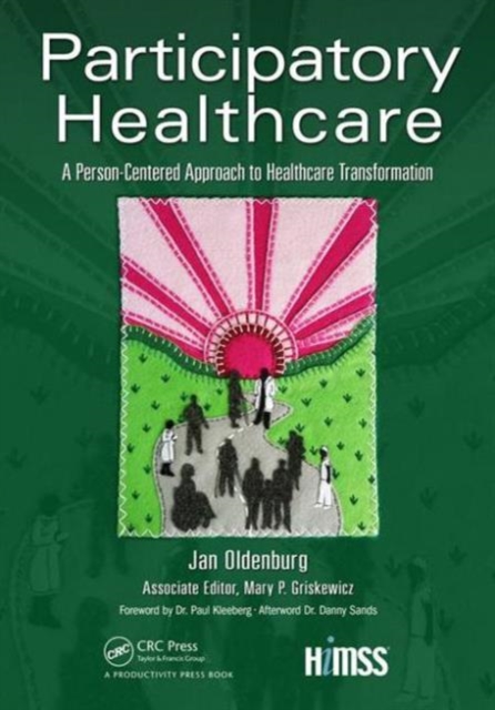 Participatory Healthcare : A Person-Centered Approach to Healthcare Transformation, Paperback / softback Book