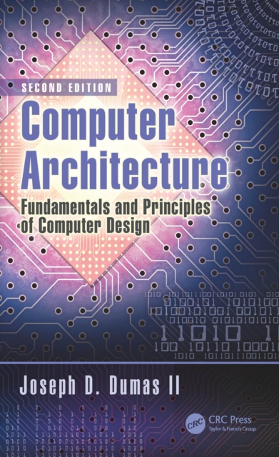 Computer Architecture : Fundamentals and Principles of Computer Design, Second Edition, EPUB eBook