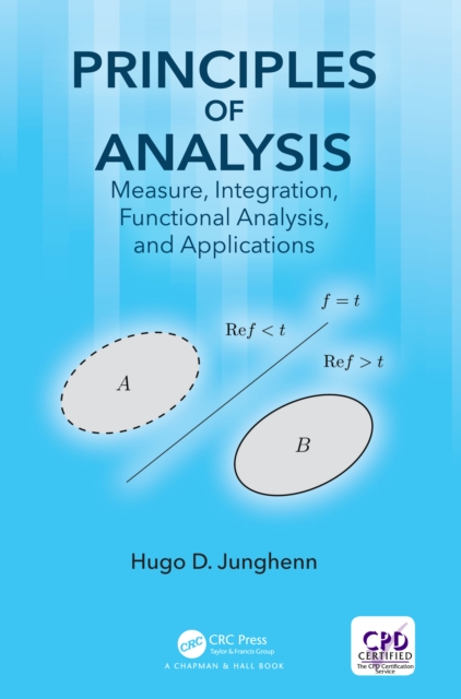 Principles of Analysis : Measure, Integration, Functional Analysis, and Applications, EPUB eBook