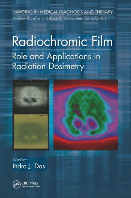 Radiochromic Film : Role and Applications in Radiation Dosimetry, Hardback Book