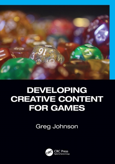 Developing Creative Content for Games, Paperback / softback Book