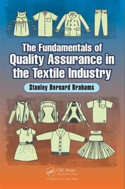 The Fundamentals of Quality Assurance in the Textile Industry, Hardback Book