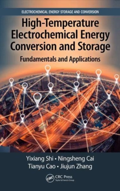 High-Temperature Electrochemical Energy Conversion and Storage : Fundamentals and Applications, Hardback Book