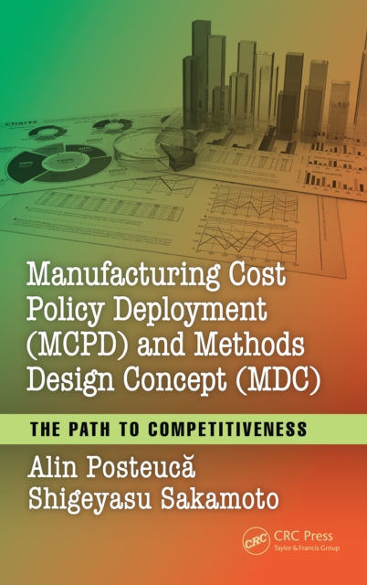 Manufacturing Cost Policy Deployment (MCPD) and Methods Design Concept (MDC) : The Path to Competitiveness, PDF eBook