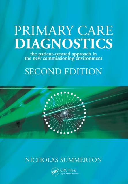 Primary Care Diagnostics : The Patient-Centred Approach in the New Commissioning Environment, PDF eBook