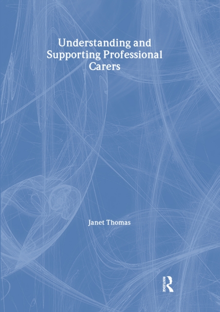 Understanding and Supporting Professional Carers, PDF eBook