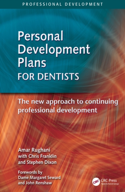 Personal Development Plans for Dentists : The New Approach to Continuing Professional Development, PDF eBook
