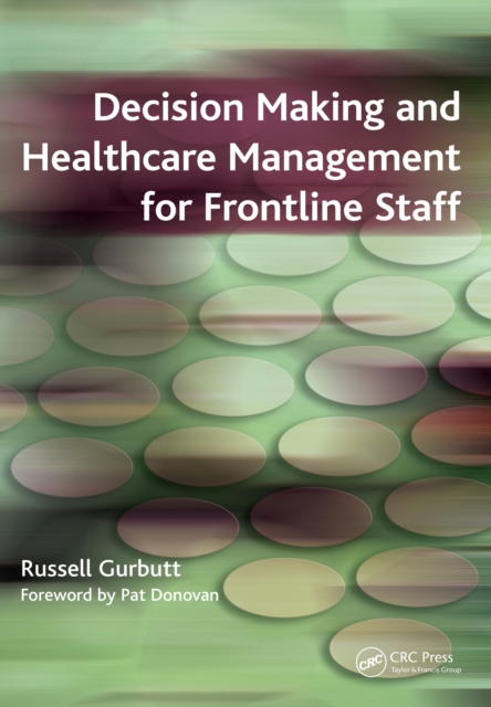 Decision Making and Healthcare Management for Frontline Staff, PDF eBook