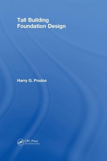 Tall Building Foundation Design, Hardback Book