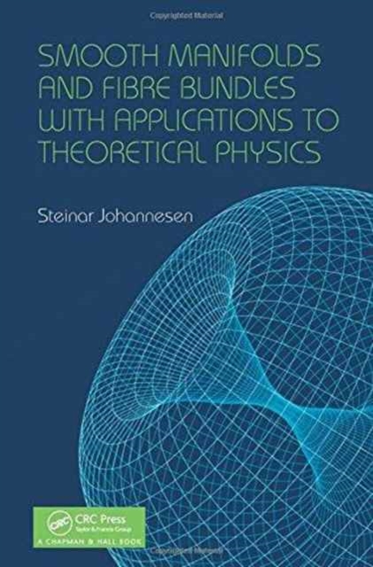Smooth Manifolds and Fibre Bundles with Applications to Theoretical Physics, Hardback Book