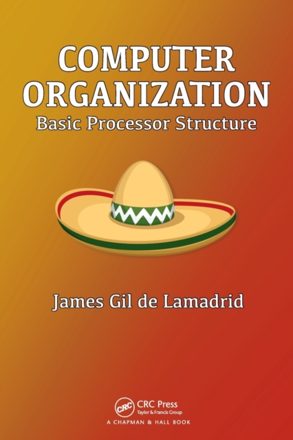 Computer Organization : Basic Processor Structure, Paperback / softback Book