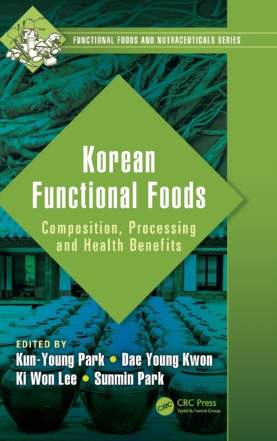 Korean Functional Foods : Composition, Processing and Health Benefits, Hardback Book