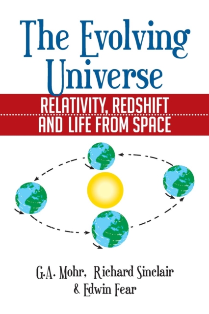 The Evolving Universe : The Evolving Universe, Relativity, Redshift and Life from Space, Paperback / softback Book