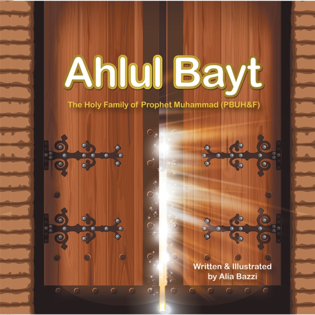 Ahlul Bayt : The Holy Family of Prophet Mohammad (Pbuh&F), EPUB eBook