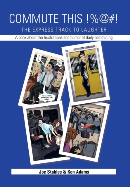 Commute This!%@#! : The Express Track to Laughter, Hardback Book