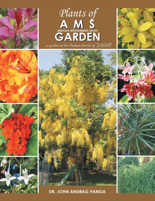 Plants of Ams Garden : A Garden in the Arabian Deserts of Dubai, Paperback / softback Book