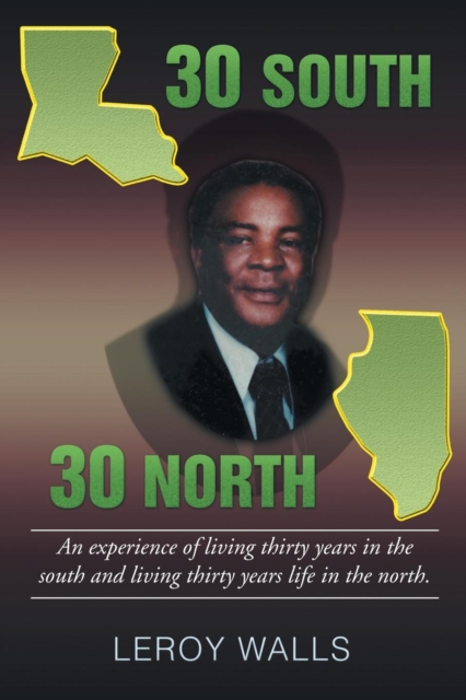 30 South/30 North : An Experience of Living Thirty Years in the North and Living Thirty Years Life in the South., Paperback / softback Book