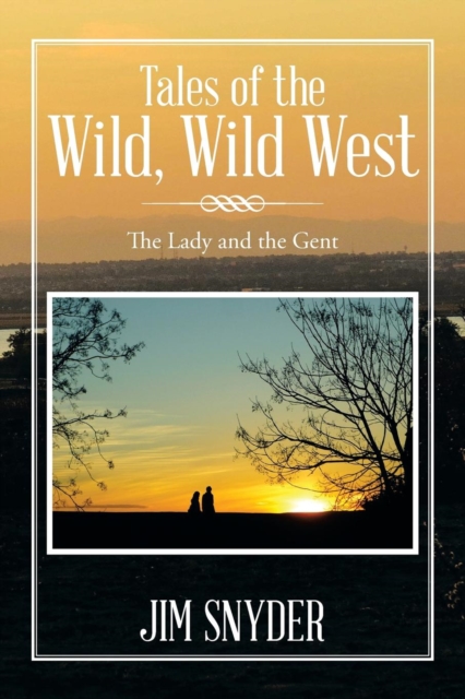 Tales of the Wild, Wild West : The Lady and the Gent, Paperback / softback Book