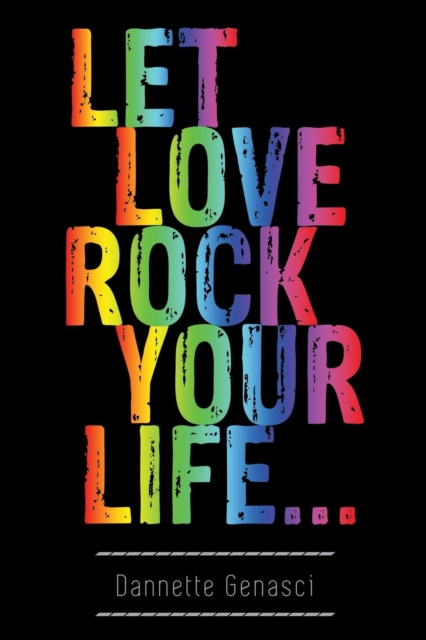 Let Love Rock Your Life..., Paperback / softback Book