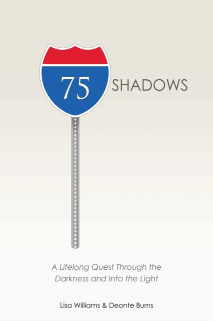 75 Shadows : A Lifelong Quest Through the Darkness and into the Light, EPUB eBook