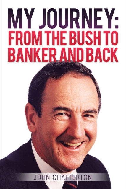 My Journey: from the Bush to Banker and Back, EPUB eBook