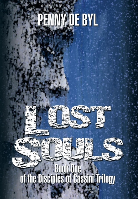 Lost Souls : Book One of the Disciples of Cassini Trilogy, Hardback Book