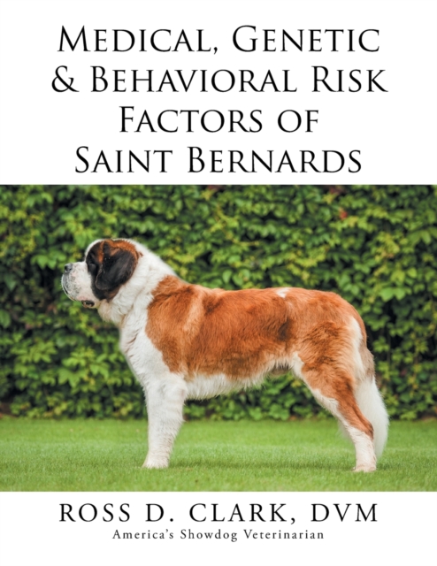 Medical, Genetic & Behavioral Risk Factors of Saint Bernards, Paperback / softback Book