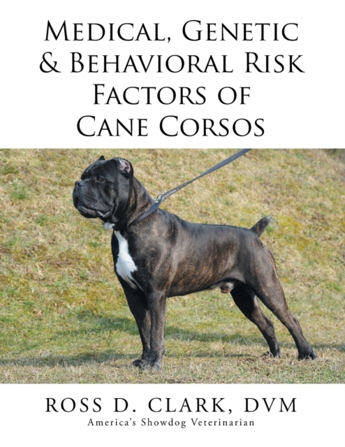 Genetic & Behavioral Risk Factors of Cane Corsos Medical, Paperback / softback Book