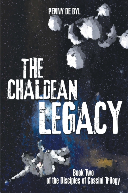 The Chaldean Legacy : Book Two of the Disciples of Cassini Trilogy, EPUB eBook