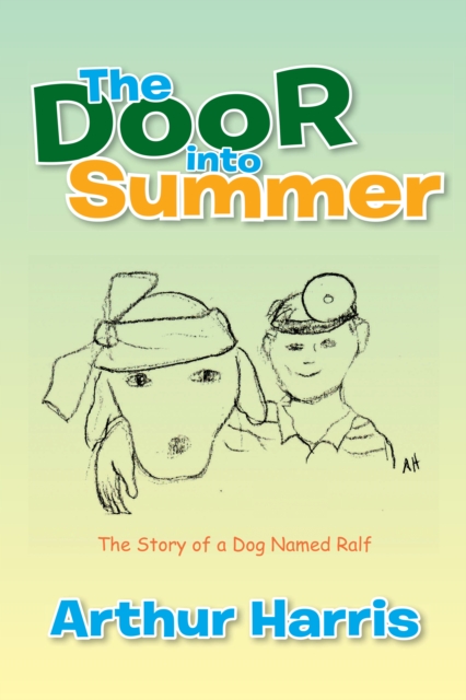 The Door into Summer : The Story of a Dog Named Ralf, EPUB eBook