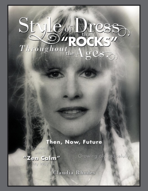 Style of Dress That "Rocks" Throughout the Ages. : Then, Now, Future, Paperback / softback Book
