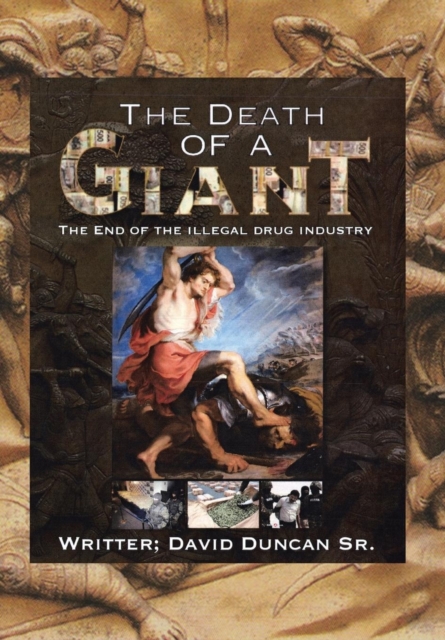 The Death of a Giant : The End of the Illegal Drug Industry, Hardback Book