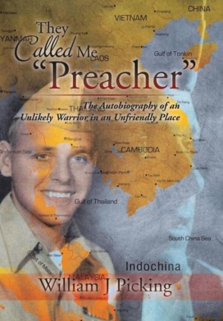 They Called Me "Preacher" : The Autobiography of an Unlikely Warrior in an Unfriendly Place, Hardback Book