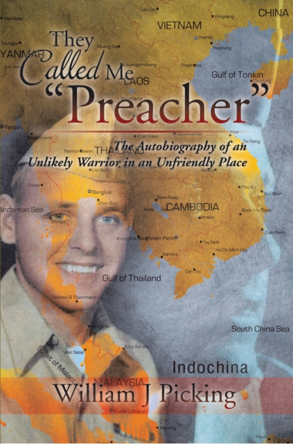 They Called Me "Preacher" : The Autobiography of an Unlikely Warrior in an Unfriendly Place, EPUB eBook