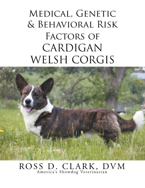 Medical, Genetic & Behavioral Risk Factors of Cardigan Welsh Corgis, Paperback / softback Book