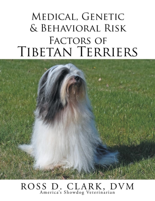 Medical, Genetic & Behavioral Risk Factors of Tibetan Terriers, Paperback / softback Book