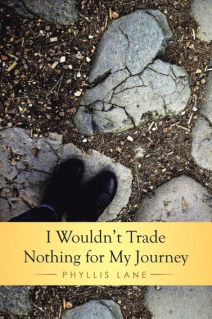 I Wouldn't Trade Nothing for My Journey, Paperback / softback Book
