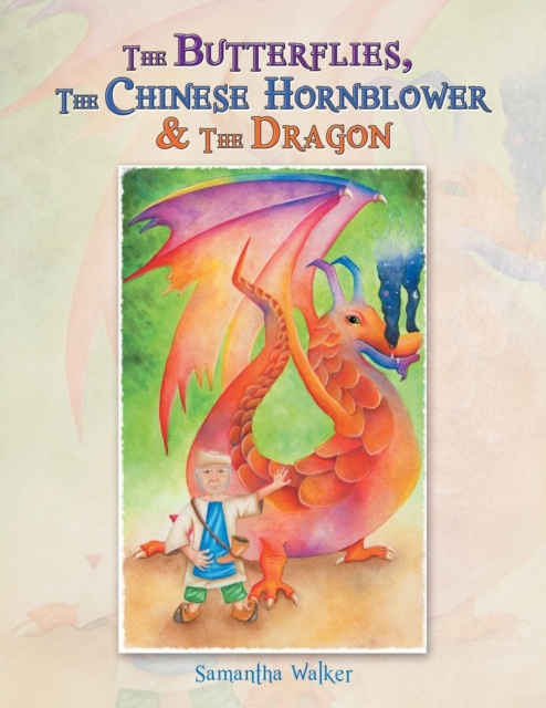 The Butterflies, the Chinese Hornblower & the Dragon, Paperback / softback Book