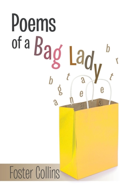 Poems of a Bag Lady, Hardback Book