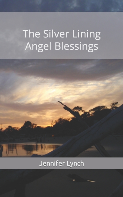 The Silver Lining : Angel Blessings, Paperback / softback Book